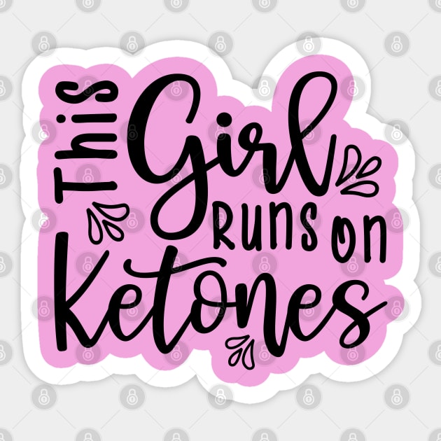 This Girl Runs On Ketones Fitness Keto Sticker by GlimmerDesigns